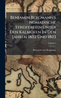 Benjamin Bergmann's Nomadische Streifereien Unter Den KalmÃ1/4ken In Den Jahren 1802 Und 1803 (German Edition) 1024410587 Book Cover