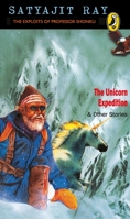 The Unicorn Expedition and Other Stories (The Exploits of Professor Shonku) 0143335847 Book Cover