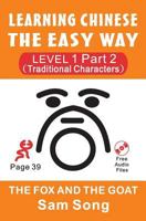 Learning Chinese the Easy Way Level 1 Part 2 (Traditional Characters): The Fox and the Goat 1470085127 Book Cover