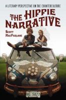 The Hippie Narrative: A Literary Perspective on the Counterculture 0786429151 Book Cover