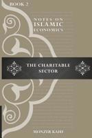 Notes on Islmic Economics: The Charitable Sector 1512354260 Book Cover
