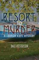 Resort to Murder: A Lauren Kaye Mystery 1949184560 Book Cover