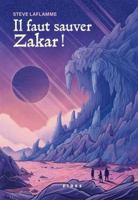 Il faut sauver Zakar ! 2762147301 Book Cover
