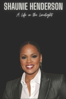 Shaunie Henderson: A Life in the Limelight B0CSX9P3N1 Book Cover