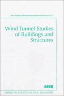 Wind Tunnel Studies of Buildings and Structures (Asce Manual and Reports on Engineering Practice) 0784403198 Book Cover