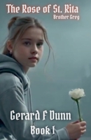 The Rose of St. Rita (Brother Greg) B0DWRJCYBL Book Cover