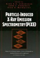 Particle-Induced X-Ray Emission Spectrometry (PIXE) (Chemical Analysis: A Series of Monographs on Analytical Chemistry and Its Applications) 0471589446 Book Cover