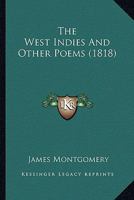 The West Indies and Other Poems 1275716350 Book Cover