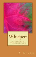 Whispers: A Journey Through Life 153911709X Book Cover
