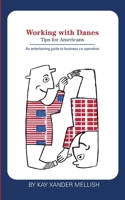 Working with Danes: Tips for Americans 8743027687 Book Cover