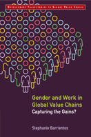 Gender and Work in Global Value Chains: Capturing the Gains? 1108729231 Book Cover