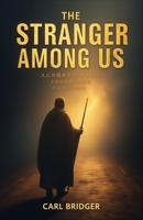 The Stranger Among Us: A divine presence ignites turmoil in 19th-century London, sparking faith, doubt, and chaos as people from all walks of life encounter a mysterious figure believed by some B0GS8VCB2C Book Cover