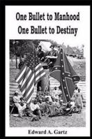 One Bullet to Manhood One Bullet to Destiny 1630687022 Book Cover