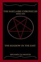 The Saeclaire Chronicles: The Shadow in the East 1982992514 Book Cover