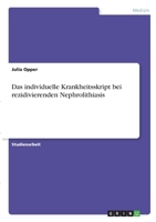 Das individuelle Krankheitsskript bei rezidivierenden Nephrolithiasis 3346355004 Book Cover