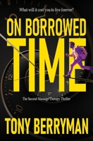 On Borrowed Time: The second massage therapy thriller (Massage Therapy Thrillers) 1777133564 Book Cover