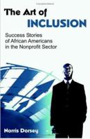 The Art of Inclusion: Success Stories of African Americans in the Nonprofit Sector 1581123078 Book Cover