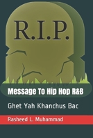 Message To Hip Hop R&B: Ghit Yah Khanchus Bac 1479246581 Book Cover