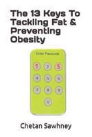The 13 Keys To Tackling Fat & Preventing Obesity 1792932324 Book Cover