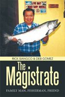 The Magistrate: Family Man, Fisherman, Friend. 1514480948 Book Cover