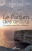 Le Parfum des oeillets et autres nouvelles maltaises (French Edition) 2343093997 Book Cover