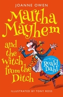 Martha Mayhem and the Witch from the Ditch 1848125364 Book Cover