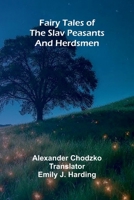 Fairy Tales of the Slav Peasants and Herdsmen 1023090279 Book Cover
