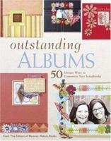 Outstanding Albums: 50 Unique Ways to Customize Your Scrapbooks 1892127903 Book Cover
