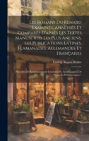 Les Romans Du Renard Examinés, Analysés Et Comparés D'après Les Textes Manuscrits Les Plus Anciens, Les Publications Latines, Flamanades, Allemandes ... Notes Et D'éclaircissem... 1020725036 Book Cover