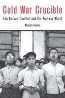 Cold War Crucible: The Korean Conflict and the Postwar World 0674598474 Book Cover