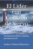 El Lider con Corazon de Siervo: Consejos para líderes y aquellos que desean servir. 1677625589 Book Cover