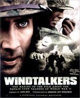 Windtalkers: The Making of the John Woo Film about the Navajo Code Talkers of World War II (Newmarket Pictorial Movebooks) 1557045151 Book Cover