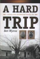 A Hard Trip: A History of the 15th Mississippi Infantry, CSA 0881461792 Book Cover