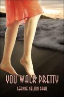 You Walk Pretty 1413783848 Book Cover