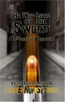 He Who Lives by the Sword: A Street Parable 1424163595 Book Cover