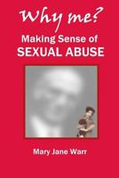 Why Me? Making Sense of Sexual Abuse 130498690X Book Cover