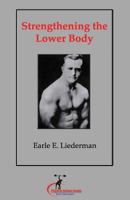 Strengthening the Lower Body: (Original Version, Restored) 1468015303 Book Cover