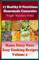 17 Healthy & Nutritious Homemade Casseroles - Weight Watchers Points 1502347059 Book Cover