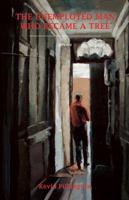 The Unemployed Man Who Became a Tree 0982636466 Book Cover
