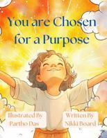 You are Chosen for a Purpose B0F22QHCRL Book Cover