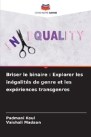Briser le binaire: Explorer les inégalités de genre et les expériences transgenres (French Edition) 620742462X Book Cover