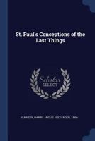 St. Paul's Conceptions Of The Last Things 1428629971 Book Cover