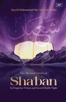 The Blessed Month of Sha'ban B0GFPZZWNN Book Cover
