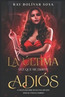 La última vez que me dijiste adiós B08DT1FRZK Book Cover