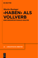 -Haben- ALS Vollverb: Eine Dekompositionale Analyse 3110252635 Book Cover