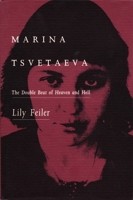 Marina Tsvetaeva: The Double Beat of Heaven and Hell 0822314827 Book Cover