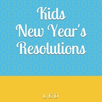 Kids New Year's Resolutions B08RC1PSBN Book Cover