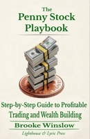 The Penny Stock Playbook: Step-by-Step Guide to Profitable Trading and Wealth Building B0F9LGKNL3 Book Cover