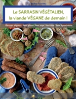 Le SARRASIN VÉGÉTALIEN, la viande VÉGANE de demain ! 2924371619 Book Cover