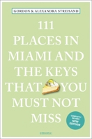 111 Places in Miami and the Keys That You Must Not Miss 3954516446 Book Cover